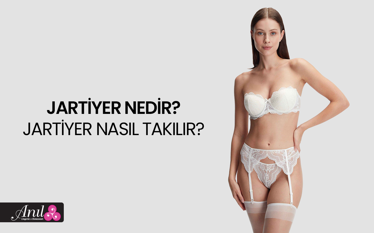 Jartiyer Nedir? Jartiyer Nasıl Takılır?