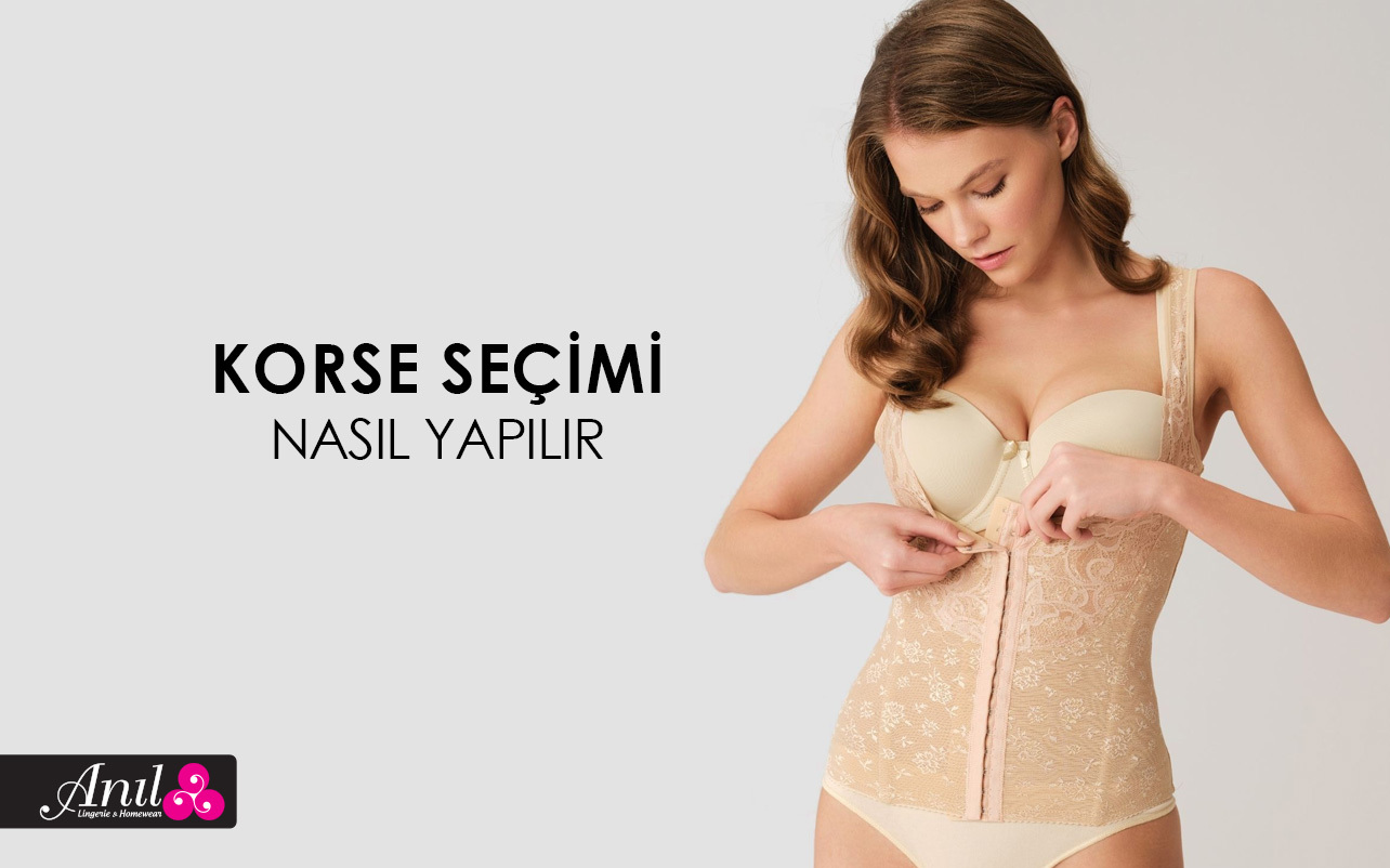 Korse Seçimi Nasıl Yapılır? En Doğru Korse Kullanımı