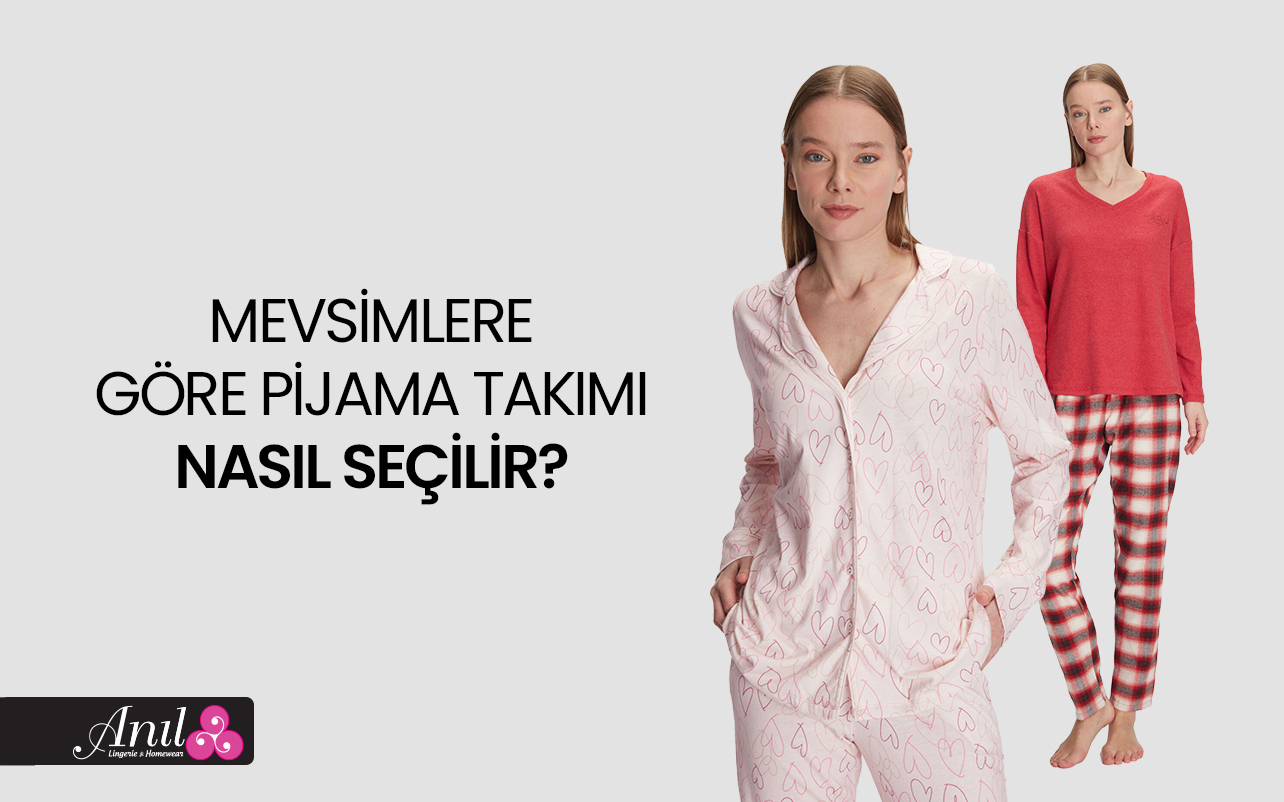 Mevsimlere Göre Pijama Takımı Nasıl Seçilir?